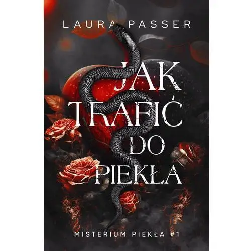 Black rose Jak trafić do piekła. misterium piekła. tom 1