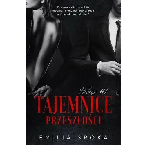 Tajemnice przeszłości. haker. tom 1 Black rose