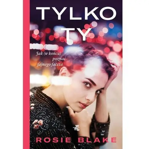 Tylko ty - rosie blake Blake rosie