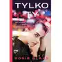 Tylko ty - rosie blake Blake rosie Sklep on-line