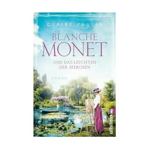 Blanche Monet und das Leuchten der Seerosen