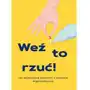 Weź to rzuć! jak bezboleśnie skończyć z paleniem Błaszczak magdalena Sklep on-line