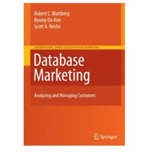 Blattberg, robert c.; kim, byung-do; neslin, scott a. Database marketing