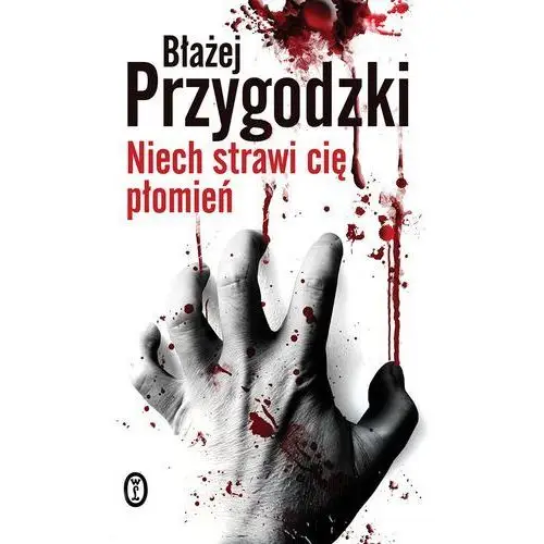 Niech strawi cię płomień Błażej przygodzki