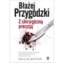 Z chirurgiczną precyzją Błażej przygodzki Sklep on-line