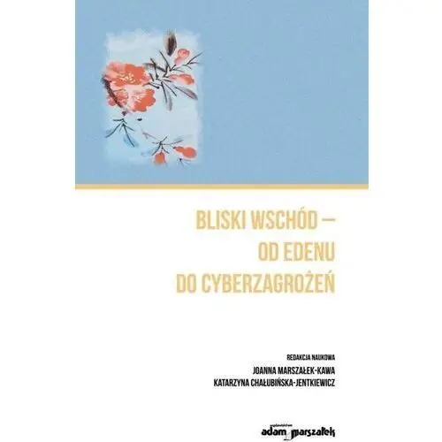 Bliski wschód - od edenu do cyberzagrożeń