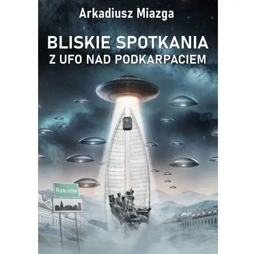 Bliskie spotkania z UFO nad Podkarpaciem