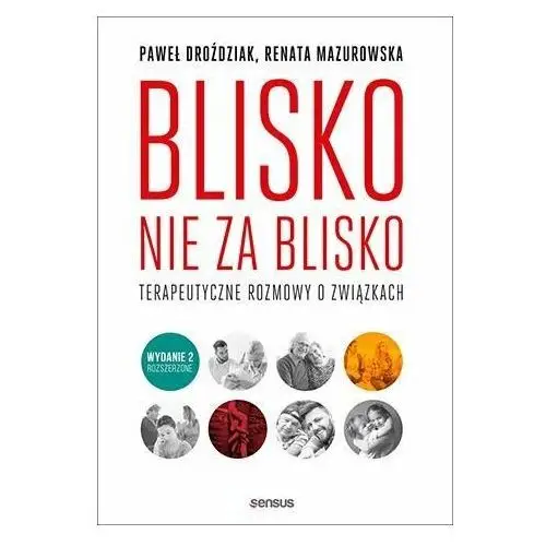 Blisko, nie za blisko. Terapeutyczne rozmowy o związkach