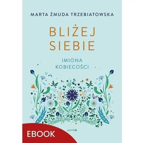 Bliżej siebie Imiona kobiecości