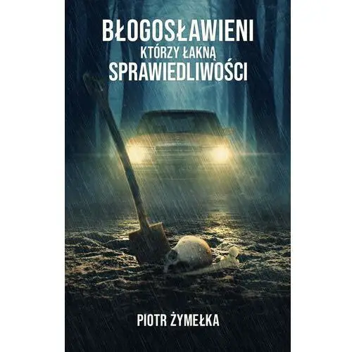 Błogosławieni, którzy łakną sprawiedliwości