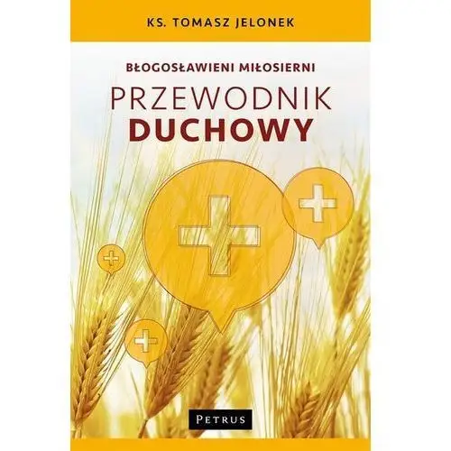 Błogosławieni miłosierni. Przewodnik duchowy