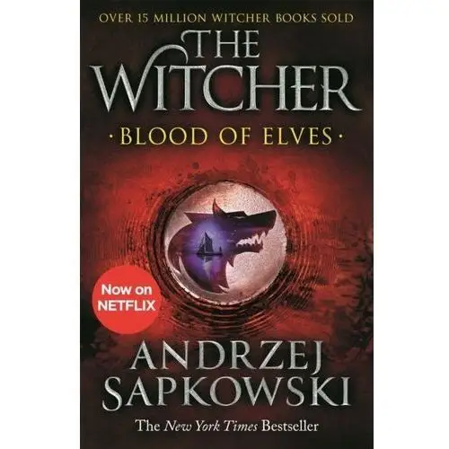Blood of Elves: Witcher 1 - Now a major Netflix show Andrzej Sapkowski