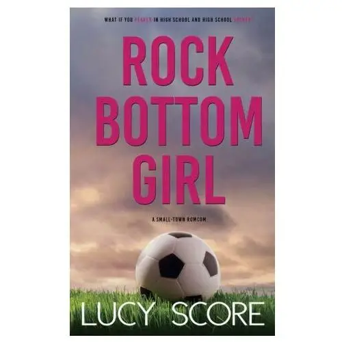 Bloom books Rock bottom girl: a small town romantic comedy