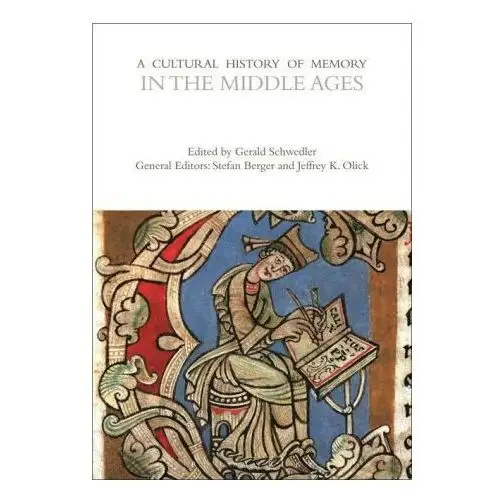 Bloomsbury academic A cultural history of memory in the middle ages