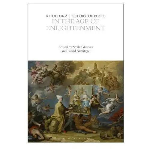 A cultural history of peace in the age of enlightenment Bloomsbury academic