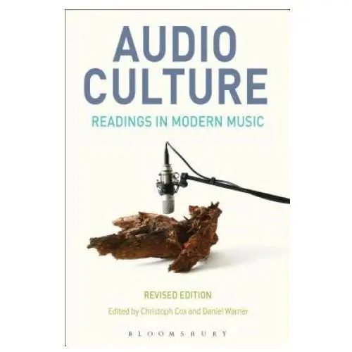 Audio culture, revised edition: readings in modern music Bloomsbury academic