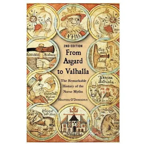 From Asgard to Valhalla: The Remarkable History of the Norse Myths