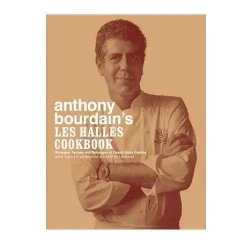 Anthony Bourdain's Les Halles Cookbook