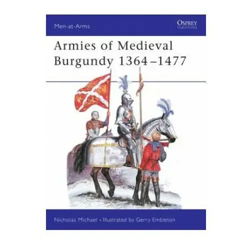 Armies of Medieval Burgundy 1364-1477