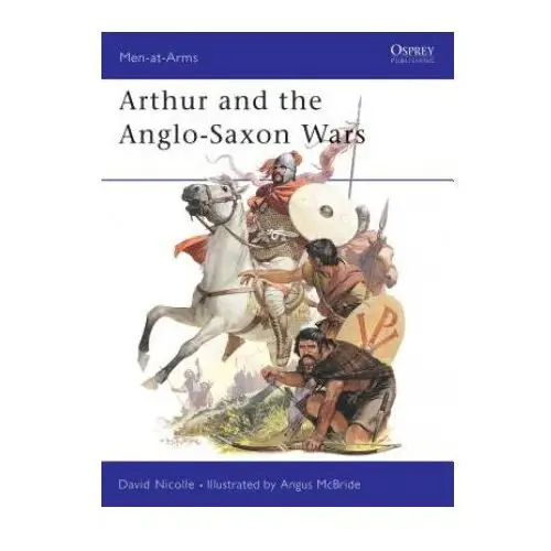 Arthur and the anglo-saxon wars Bloomsbury publishing