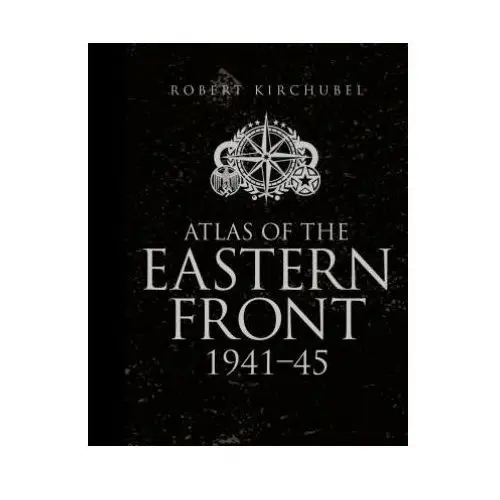 Bloomsbury publishing Atlas of the eastern front