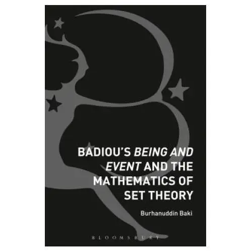 Bloomsbury publishing Badiou's being and event and the mathematics of set theory