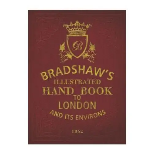 Bradshaw's handbook to london Bloomsbury publishing