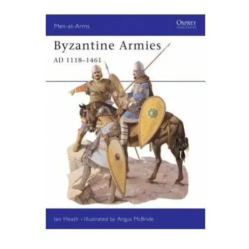 Bloomsbury publishing Byzantine armies ad 1118-1461