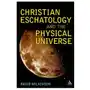 Christian eschatology and the physical universe Bloomsbury publishing Sklep on-line