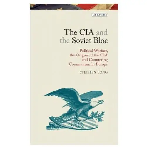 Bloomsbury publishing Cia and the soviet bloc