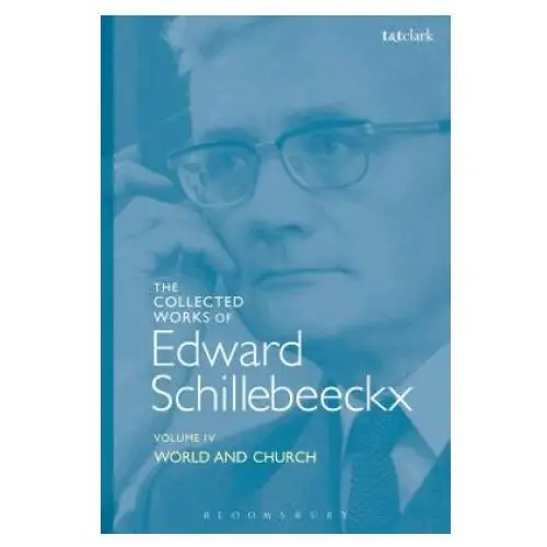Bloomsbury publishing Collected works of edward schillebeeckx volume 4