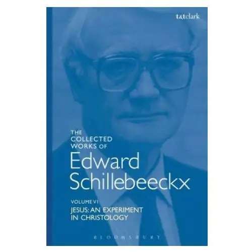 Collected works of edward schillebeeckx volume 6 Bloomsbury publishing