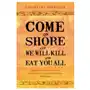 Bloomsbury publishing Come on shore and we will kill and eat you all Sklep on-line