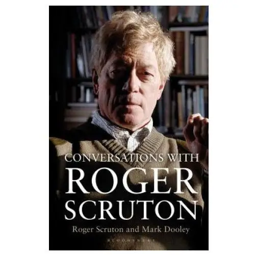 Bloomsbury publishing Conversations with roger scruton