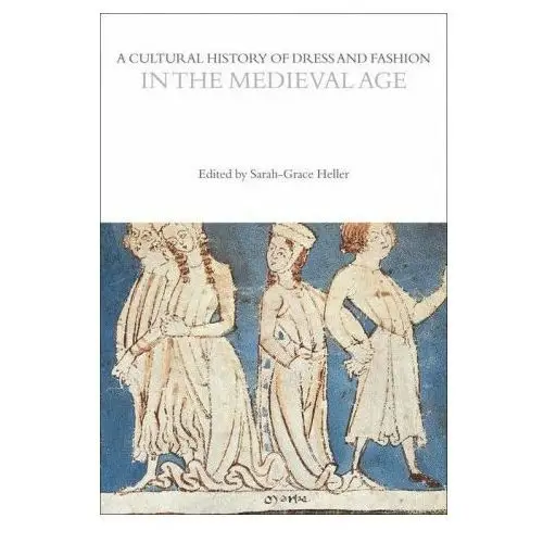 Cultural History of Dress and Fashion in the Medieval Age