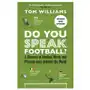 Do You Speak Football?: A Glossary of Football Words and Phrases from Around the World Sklep on-line