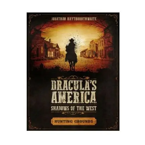 Dracula's America: Shadows of the West: Hunting Grounds