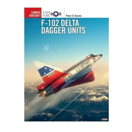 F-102 delta dagger units Bloomsbury publishing