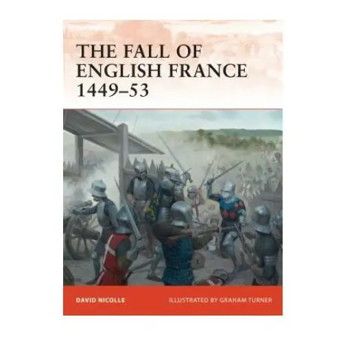 Fall of english france 1449-53 Bloomsbury publishing