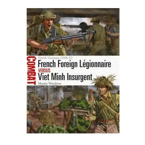 French Foreign Legionnaire vs Viet Minh Insurgent