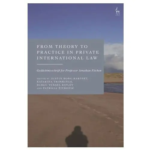 Bloomsbury publishing From theory to practice in private international law