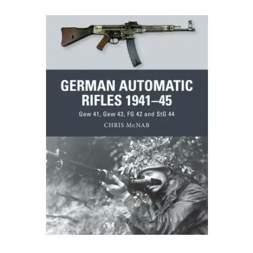 Bloomsbury publishing German automatic rifles 1941-45