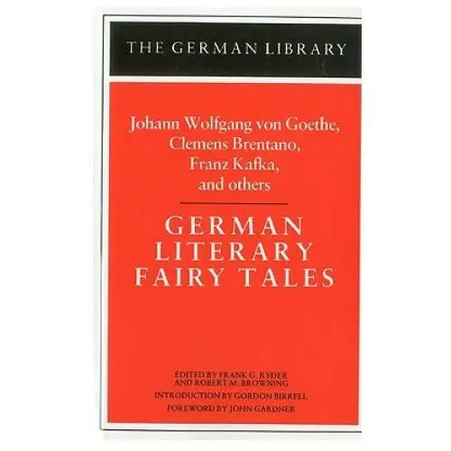 German literary fairy tales: johann wolfgang von goethe, clemens brentano, franz kafka, and others Bloomsbury publishing