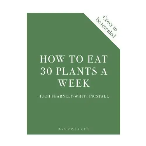 How to Eat 30 Plants a Week