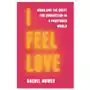 Bloomsbury publishing I feel love: mdma and the quest for connection in a fractured world Sklep on-line