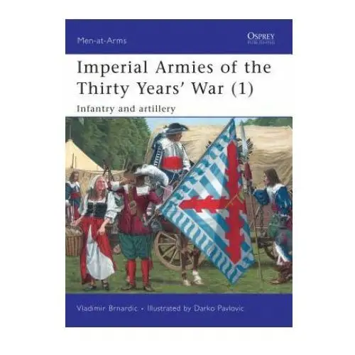 Imperial armies of the thirty years' war Bloomsbury publishing