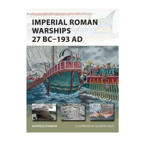 Imperial Roman Warships 27 BC-193 AD