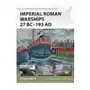 Imperial Roman Warships 27 BC-193 AD Sklep on-line