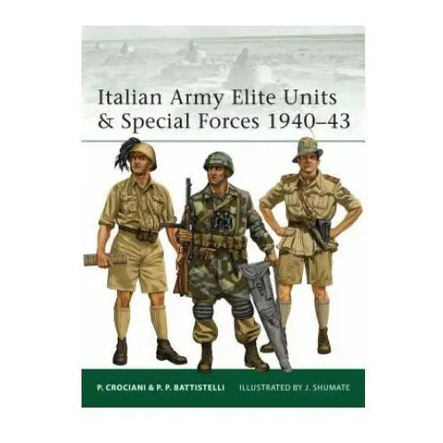 Italian Army Elite Units & Special Forces 1940-43