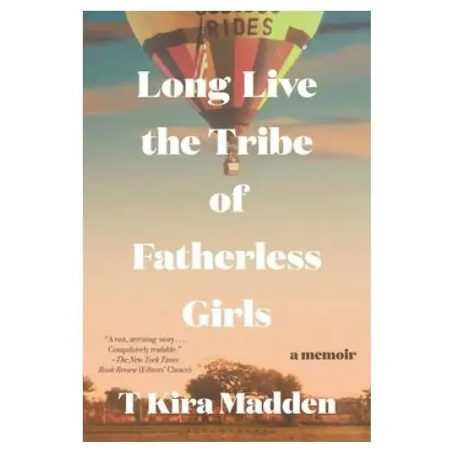 Bloomsbury publishing Long live the tribe of fatherless girls: a memoir
